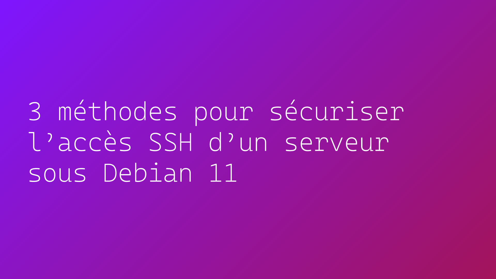 Securiser SSH sous Debian 11