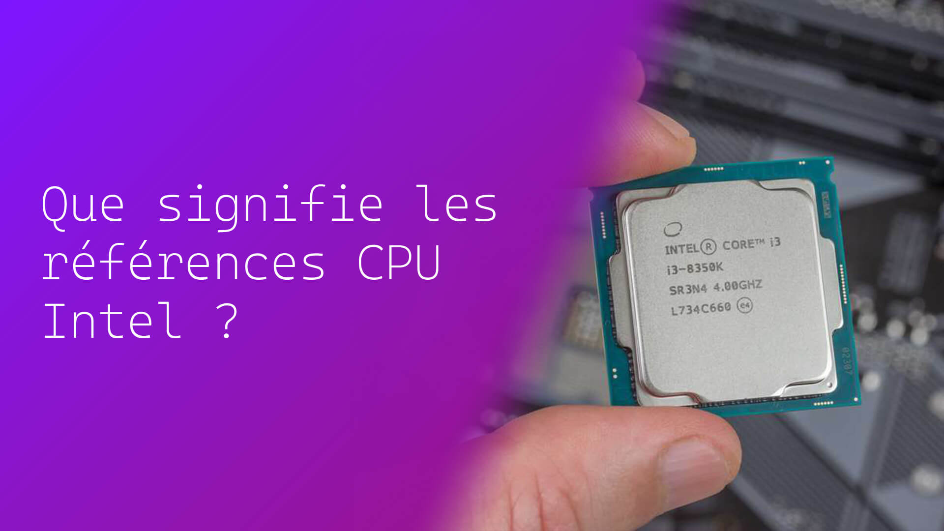 Que signifie les références CPU Intel ?